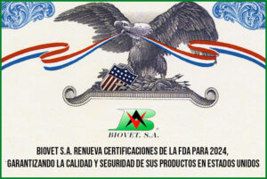 Biovet S.A. Renews FDA Certifications for 2024